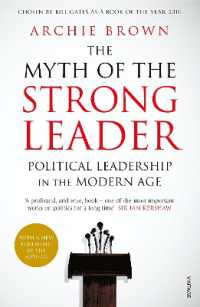 The Myth of the Strong Leader : Political Leadership in the Modern Age