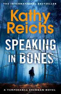 Speaking in Bones : An unputdownable crime thriller from Sunday Times Bestselling author Kathy Reichs (Temperance Brennan Book 18)