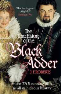 The True History of the Blackadder : The Unadulterated Tale of the Creation of a Comedy Legend