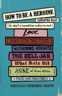 How to Be a Heroine : Or, what I've learned from reading too much