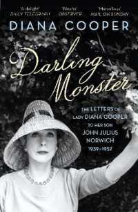 Darling Monster : The Letters of Lady Diana Cooper to her Son John Julius Norwich 1939-1952