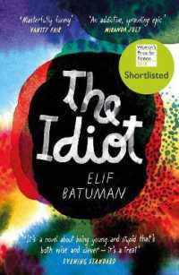 The Idiot : SHORTLISTED FOR THE WOMEN'S PRIZE FOR FICTION