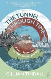 The Tunnel through Time : Discover the secret history of life above the Elizabeth line