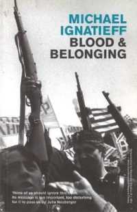 Blood and Belonging : Journeys into the New Nationalism