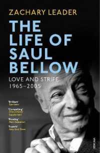 The Life of Saul Bellow : Love and Strife, 1965-2005