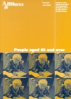 People Aged 65 and Over: Results of a Study Carried Out on Behalf of the Department of Health as Part of the 2001: 2001: People Aged 65 and Over