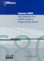 2001 Census Key Stats for Health Areas in England and Wales: Key Statistics for Health Areas in England and Wales.