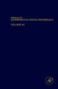 Advances in Experimental Social Psychology: Volume 40 (Advances in Experimental Social Psychology") 〈40〉