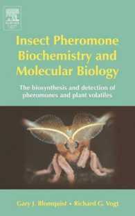 昆虫フェロモン生化学および分子生物学<br>Insect Pheromone Biochemistry and Molecular Biology : The Biosynthesis and Detection of Pheromones and Plant Volatiles