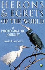 Herons and Egrets of the World : A Photographic Journey (Ap Natural World)