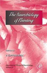 絵画の神経生物学<br>The Neurobiology of Painting : International Review of Neurobiology (International Review of Neurobiology)