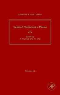 Advances in Heat Transfer: Transport Phenomena in Plasma Volume 40 (Advances in Heat Transfer") 〈40〉