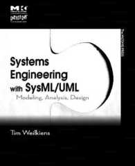 Systems Engineering with SysML/UML : Modeling, Analysis, Design (The Mk/omg Press)