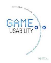 Game Usability : Advice from the Experts for Advancing the Player Experience