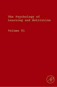 The Psychology of Learning and Motivation: Advances in Research and Theory Volume 51 (Psychology of Learning & Motivation") 〈51〉
