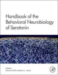 セロトニンの行動神経生物学ハンドブック<br>Handbook of the Behavioral Neurobiology of Serotonin (Handbook of Behavioral Neuroscience)