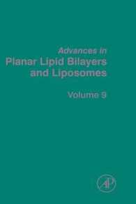 Advances in Planar Lipid Bilayers and Liposomes: Volume 9 (Advances in Planar Lipid Bilayers and Liposomes") 〈9〉
