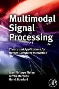 Multimodal Signal Processing : Theory and Applications for Human-Computer Interaction (Eurasip and Academic Press Series in Signal and Image Processin