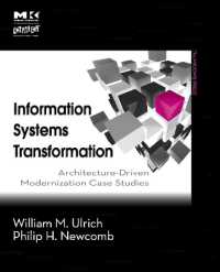 Information Systems Transformation : Architecture-Driven Modernization Case Studies (The Mk/omg Press)