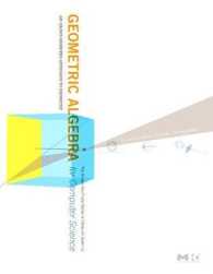 Geometric Algebra for Computer Science (Revised Edition) : An Object-Oriented Approach to Geometry (The Morgan Kaufmann Series in Computer Graphics)