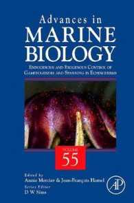 Advances in Marine Biology : Endogenous and Exogenous Control of Gametogenesis and Spawning in Echinoderms (Advances in Marine Biology) 〈55〉