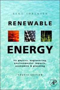 再生可能エネルギー（第４版）<br>Renewable Energy : Physics, Engineering, Environmental Impacts, Economics and Planning （4TH）