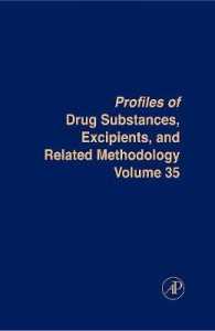 Profiles of Drug Substances, Excipients and Related Methodology: Volume 35 (Profiles of Drug Substances, Excipients and Related Methodol") 〈35〉