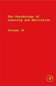 The Psychology of Learning and Motivation: Volume 52 (Psychology of Learning & Motivation") 〈52〉