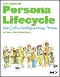 The Essential Persona Lifecycle : Your Guide to Building and Using Personas