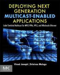 Deploying Next Generation Multicast-enabled Applications : Label Switched Multicast for MPLS VPNs, VPLS, and Wholesale Ethernet