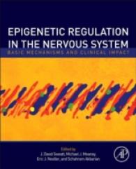神経系におけるエピジェネティック制御<br>Epigenetic Regulation in the Nervous System : Basic Mechanisms and Clinical Impact