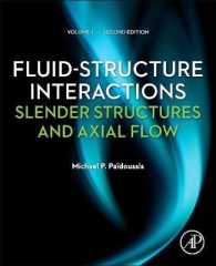 流体相互作用（第２版・第１巻）<br>Fluid-Structure Interactions : Slender Structures and Axial Flow （2ND）