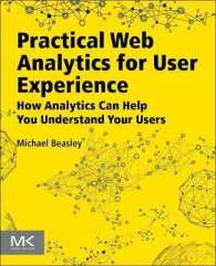 Practical Web Analytics for User Experience : How Analytics Can Help You Understand Your Users