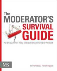 The Moderator's Survival Guide : Handling Common, Tricky, and Sticky Situations in User Research