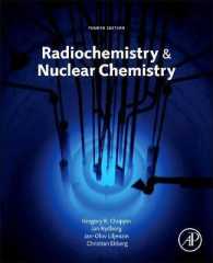 放射化学・核化学（第４版）<br>Radiochemistry and Nuclear Chemistry （4TH）