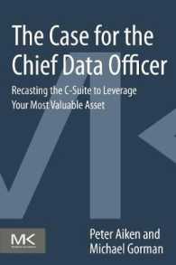 The Case for the Chief Data Officer : Recasting the C-Suite to Leverage Your Most Valuable Asset