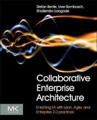 Collaborative Enterprise Architecture : Enriching EA with Lean, Agile, and Enterprise 2.0 practices