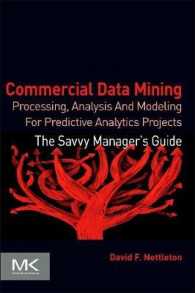 Commercial Data Mining : Processing, Analysis and Modeling for Predictive Analytics Projects (The Savvy Manager's Guides)