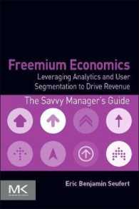 Freemium Economics : Leveraging Analytics and User Segmentation to Drive Revenue (The Savvy Manager's Guides)
