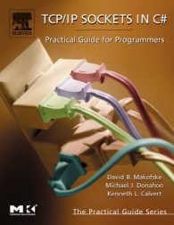 TCP/IP Sockets in C# : Practical Guide for Programmers (The Morgan