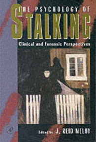 ストーカーの心理学<br>The Psychology of Stalking : Clinical and Forensic Perspectives