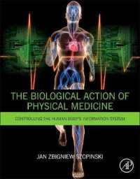The Biological Action of Physical Medicine : Controlling the Human Body's Information System