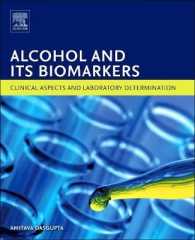 Alcohol and Its Biomarkers : Clinical Aspects and Laboratory Determination (Clinical Aspects and Laboratory Determination)
