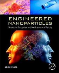 Engineered Nanoparticles : Structure, Properties and Mechanisms of Toxicity