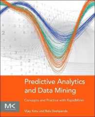 Predictive Analytics and Data Mining : Concepts and Practice with RapidMiner