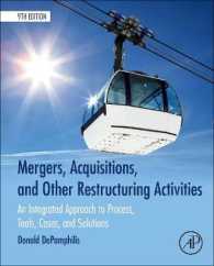 M&Aその他のリストラクチャリング（第９版）<br>Mergers, Acquisitions, and Other Restructuring Activities : An Integrated Approach to Process, Tools, Cases, and Solutions （9TH）