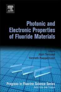 フッ化物材料の光学的電子的特性<br>Photonic and Electronic Properties of Fluoride Materials : Progress in Fluorine Science Series (Progress in Fluorine Science)