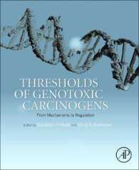 遺伝毒性発癌物質の閾値<br>Thresholds of Genotoxic Carcinogens : From Mechanisms to Regulation