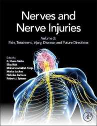 神経と神経損傷・第２巻：疼痛、治療、損傷、疾患と今後の展望<br>Nerves and Nerve Injuries : Vol 2: Pain, Treatment, Injury, Disease and Future Directions