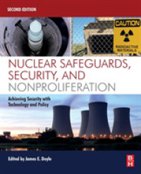 核保障・セキュリティ・不拡散政策（第２版）<br>Nuclear Safeguards, Security, and Nonproliferation : Achieving Security with Technology and Policy （2ND）